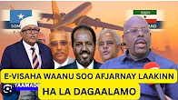 Raggii E-Visa Fashiliyey Oo Hargeysa Ku Hadlay, Xogo Xasaasiya,weerarka Xamar & Halka”Siyaasi Axmed